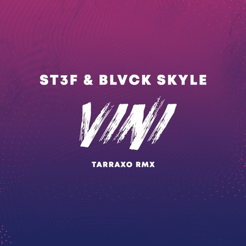 ST3F & BLVCK SKYLE - VINI TARRAXO RMX