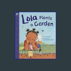 Read$$ 📕 Lola Plants a Garden (Lola Reads)     Paperback – March 14, 2017 Full Pages