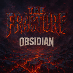 OBSIDIAN - THE FRACTURE (FREE DL)