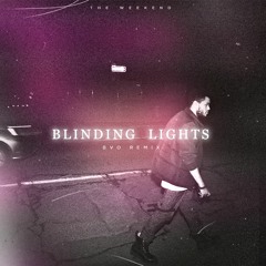 The Weeknd - Blinding Lights (BVO Remix)