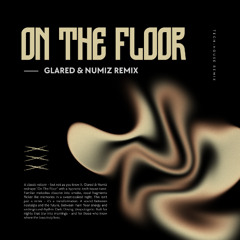 Jennifer Lopez - On The Floor (GLARED & NUMIZ REMIX)