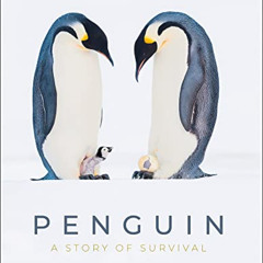 [View] KINDLE 💝 Penguin: A Story of Survival by  Stefan Christmann [PDF EBOOK EPUB K