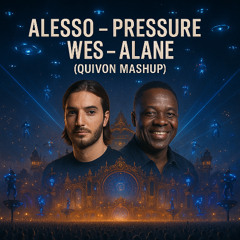 Mashup Alesso Pressure - Wes Alane (Quivon Mashup)