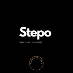 Stepo (Deep Tech & Tech House)