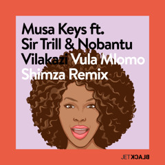Vula Mlomo (Shimza Remix Edit) [feat. Sir Trill & Nobantu Vilakazi]
