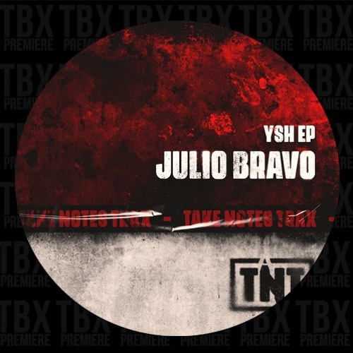 Premiere: Julio Bravo - YSH [TAKE NOTES TRAX]