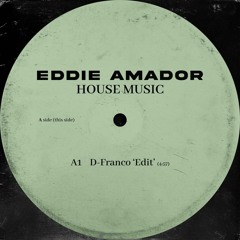 Eddie Amador - House Music (D-Franco Edit) FREE DOWNLOAD