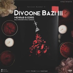 Divoone Bazi 3 (Ft. Edris , Reza Mirtaheri & Reza Gardeshi)