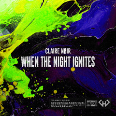 Claire Nøir - When The Night Ignites