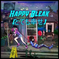 Happy Bleak とても幸せ Feat Hellyberri By Heavy Bleak