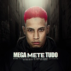 MEGA - METE TUDO ( ( DJ IZIN ) ) #Sujaaaaaaa