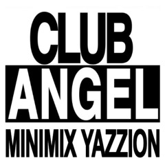 CLUB ANGEL YAZZION MINIMIX