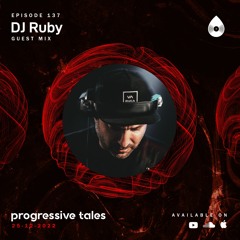 137 Guest Mix I Progressive Tales with DJ Ruby