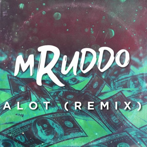 a Lot (Remix) - mRuddo