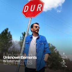 Unknown Elements By Volkan Uca - May 2024