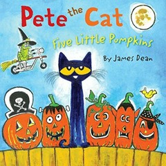 VIEW [EPUB KINDLE PDF EBOOK] Pete the Cat: Five Little Pumpkins by  James Dean,Kimber