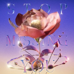 結束對你的心 Stop Missing You