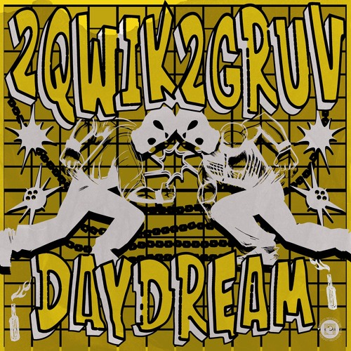 DJ 2QWIK2GRUV - Daydream