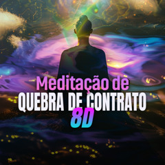 MEDITAÇAO DA QUEBRA DE CONTRATO 8D