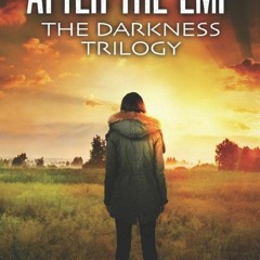DOWNLOAD eBook After the EMP The Darkness Trilogy (EMP Box Set)
