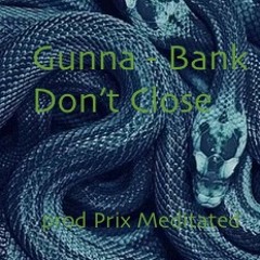 Gunna - Bank Don't Close remix (prod Prix Meditated)