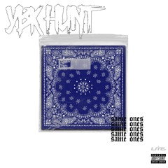 Ybk Hunt- Same Ones (prod. Beed Dollaz)