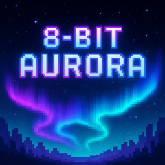 8 Bit Aurora Ft. Yuna Tsuki (Extended)