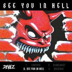 DEVILZ - SEE YOU IN HELL [FREE DOWNLOAD] [SEE YOU IN HELL EP]