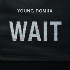 Wait