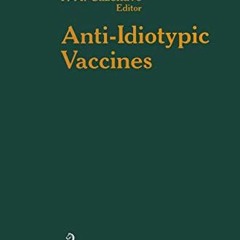=) Anti-Idiotypic Vaccines, Progress in Vaccinology, 3  =Digital)