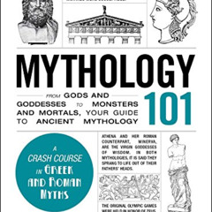 [VIEW] PDF 📙 Mythology 101: From Gods and Goddesses to Monsters and Mortals, Your Gu
