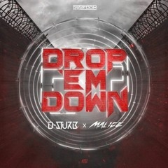 D-Sturb & Malice - Drop Em Down [S'Kor Uptempo Edit]