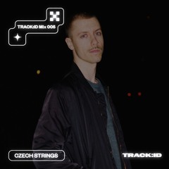 Track:ID Mix #05 - CZECH STRINGS