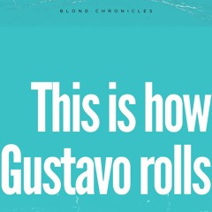 This is how Gustavo rolls (alt. take)