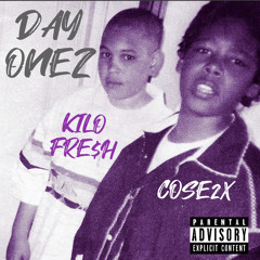 Day Onez (Kilo Fre$h X Cose2Timez)