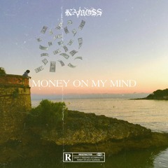 MONEY ON MY MIND (ft.Goyah & Chen)