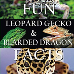 READ PDF 💛 Fun Leopard Gecko and Bearded Dragon Facts For Kids 9 - 12 (Fun Animal Fa