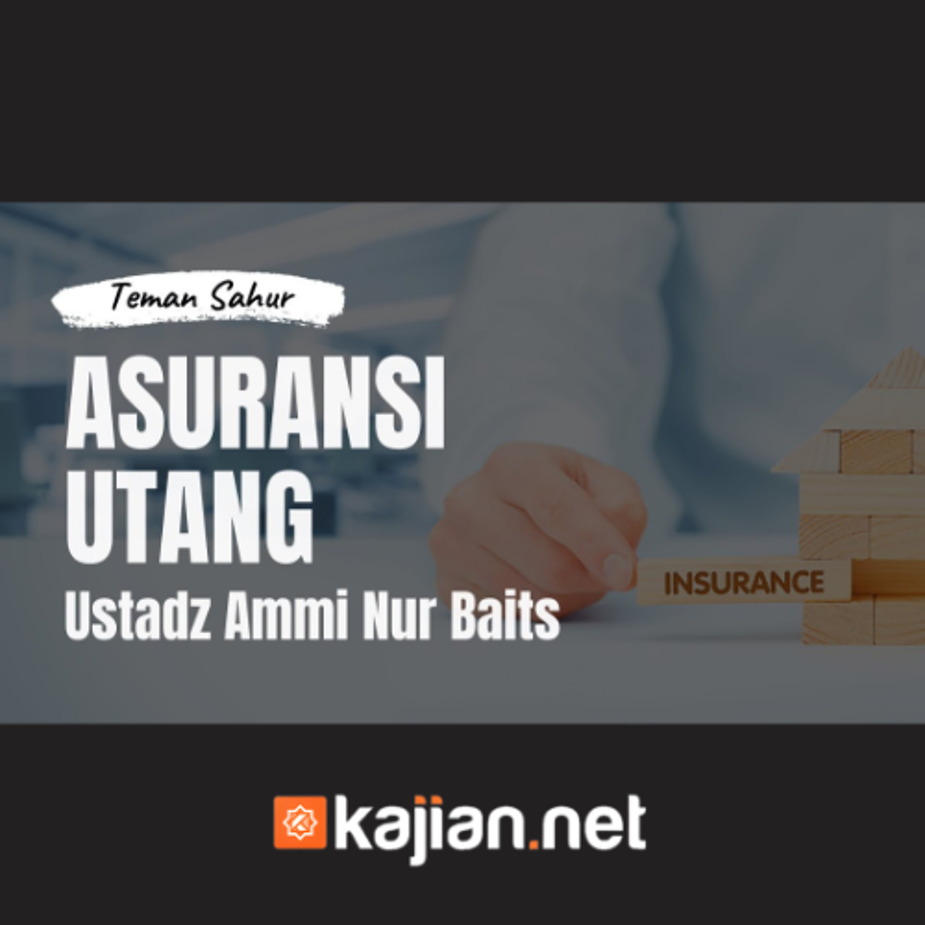 Asuransi Utang _ Teman Sahur _ Ustadz Ammi Nur Baits, ST., BA.