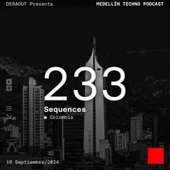 MTP 233 - Medellin Techno Podcast Episodio 233 - Sequences