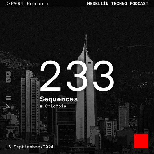 MTP 233 - Medellin Techno Podcast Episodio 233 - Sequences