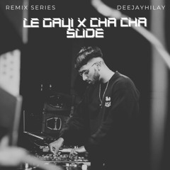 LE GAYI X CHA CHA SLIDE - DEEJAYHILAY REMIX || @DEEJAYHILAY - ELEGANT ENTERTAINMENT & EVENTS