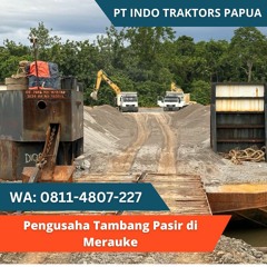 LEGALITAS RESMI! WA 0811 - 4807 - 227 Pemasok Pasir Import Di Merauke