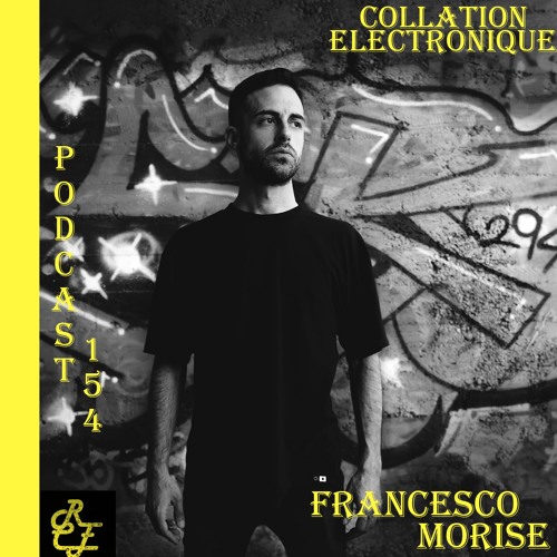 Francesco Morise / Résident Collation Electronique podcast 154 (Continuous Mix)