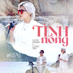 Tình Nồng (Lofi) (From "Chill With Vicky Nhung -Season 2: Memory") [feat. Long Rex]