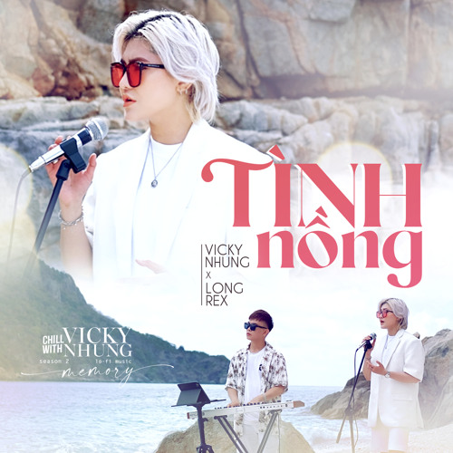 Tình Nồng (Lofi) (From "Chill With Vicky Nhung -Season 2: Memory") [feat. Long Rex]