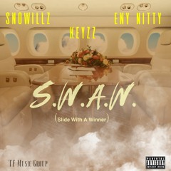 S.W.A.W. (Slide with A Winner) - ft. Snowillz/ENY Nitty/Keyzz_ Main