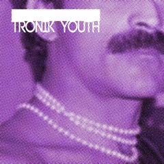 Tronik Youth - Kill It (Ton Globiter Neue New Beat Mix)