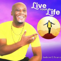 Live your life