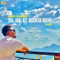 Dil Hai Ke Manta Nahi | Sandeep Seth Music