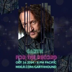Garth - For The Record Oct 16th 2024